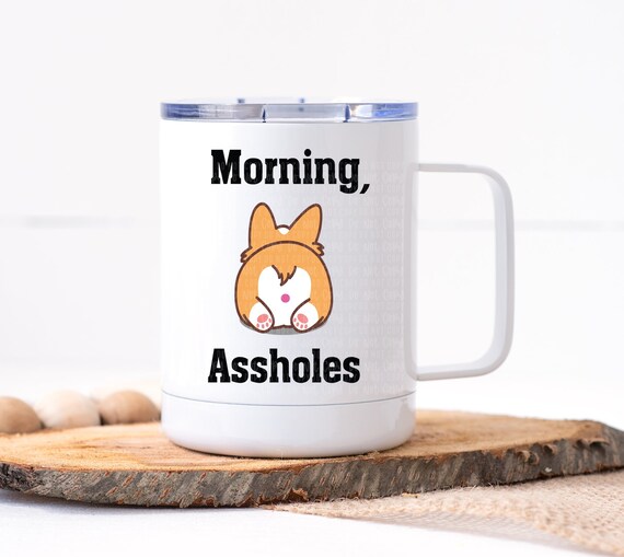 Funny Morning Coffee Mug | Morning Assholes | Funny Office Mug | Personalized Mug | Travel Mug