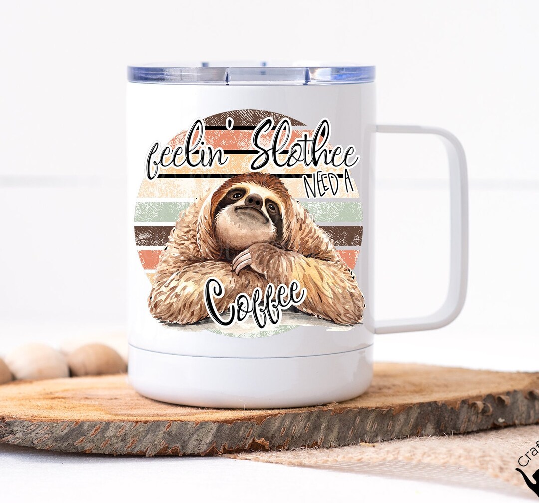Funny Coffee Mug Travel Coffee Mug Sloth Mug Personalized Mug Etsy UK