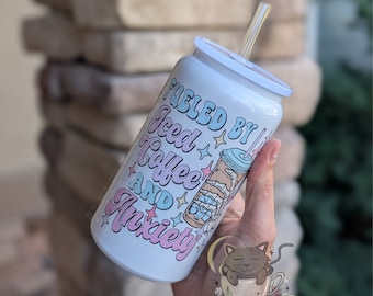 16oz Stainless Steel Cup | Fueled by Iced Coffee and Anxiety Cup