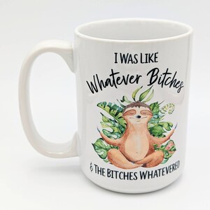 Taza de café divertida / Yo era como cualquier perra y las perras lo que fuera / Taza de perezoso divertida / Taza personalizada 15oz - White