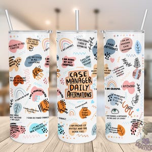 May include: Three white tumblers with colorful abstract designs and inspirational text. The center tumbler has the text "Case Manager Daily Affirmations".
