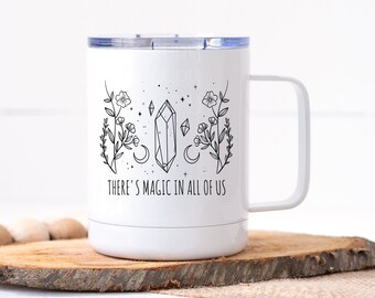 Coffee Mug | There's Magic In All Of Us | Crystal Mug | Personalized Mug