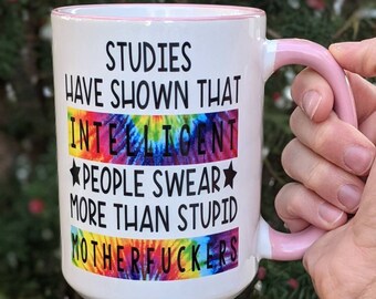 Funny Coffee Mug | Studies Have Shown | Birthday Gift Her | Personalized Mug