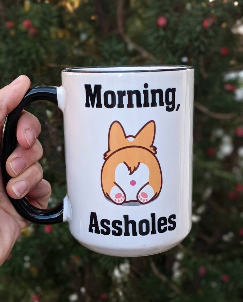 Funny Morning Coffee Mug | Morning Assholes | Funny Office Mug | Personalized Mug | Travel Mug 15oz - Black Rim (white inside)