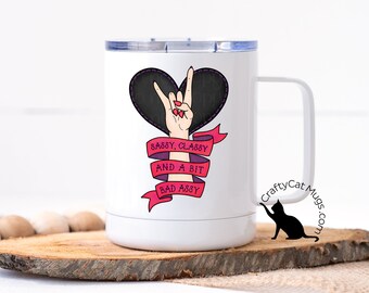 Funny Mug | Classy, Sassy, and a Bit Bad Assy Mug | Personalized Mug | 40oz Tumbler | Mom Mug