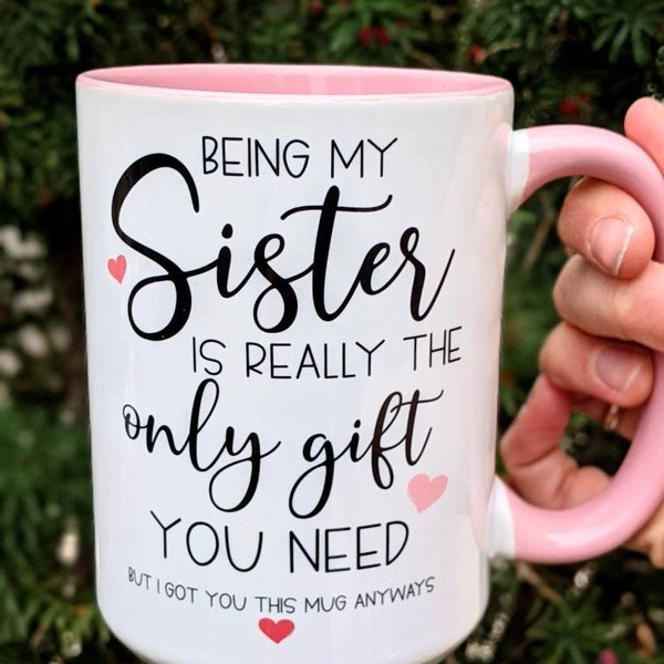 Sister Travel Mug | Sister Christmas Gift Mug | Being My Sister Is the Only Gift You Need | Gift for Aunt