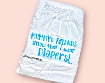 ABDL Adult Diaper, “Mommy’s Friends Know I Wear Diapers”