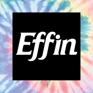 May include: A black square with the white word "Effin" in a bold, stylized font. The background is a tie-dye pattern with swirls of blue, pink, and yellow.