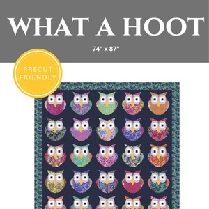 May include: A patchwork quilt with a repeating pattern of owls in various colours on a navy blue background. The quilt measures 188 cm by 221 cm and is labelled "WHAT A HOOT". The design is "PRECUT FRIENDLY".