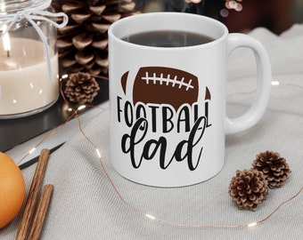 Football Dad -  Coffee Mug - Ceramic Mug 11oz - Football Fan Gift - Birthday Gift - Mugs