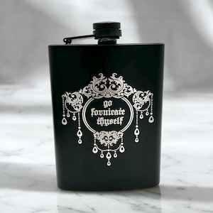 Hip Flask, Stainless Steel Flask, Go Fornicate Thyself, Funny Flask, Gift, Fun Flask, Gothic Flask, Girl Flask, Woman Flask
