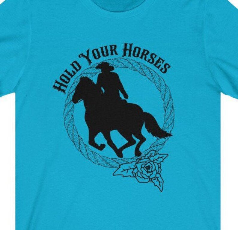 Hold Your Horses T Shirt Horse Shirt Funny Shirt for Women Etsy