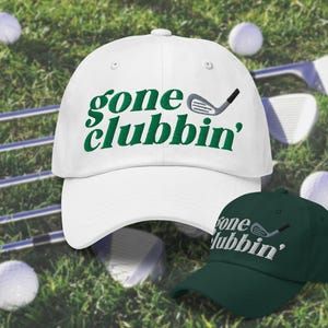 Gone Clubbin Golf Hat – Funny Embroidered Dad Hat, Golf Gift for Him or Her, Country Club Aesthetic, Adjustable Cotton Cap for Golfers