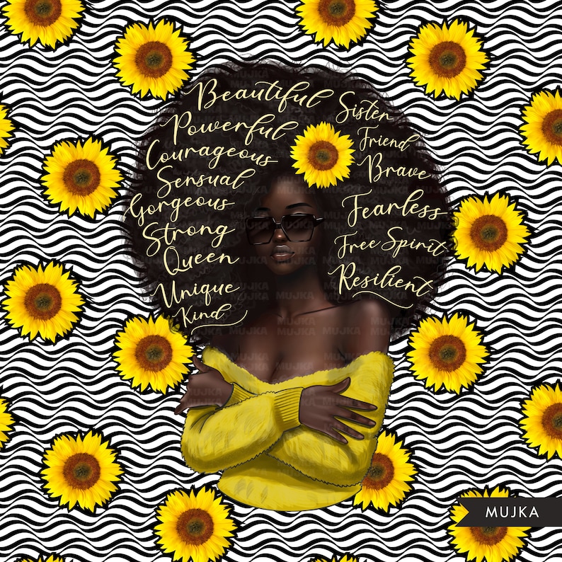 May include: A digital illustration of a Black woman with an afro hairstyle. The background is a black and white wavy pattern with yellow sunflowers. The woman is wearing a yellow sweater and sunglasses. The afro is surrounded by text that reads "Beautiful Sister, Powerful, Courageous, Sensual, Gorgeous, Strong, Queen, Unique, Kind, Friend, Brave, Fearless, Free Spirit, Resilient".