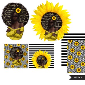 May include: A digital illustration of a Black woman with an afro hairstyle. The afro is made up of sunflower petals and the words "Beautiful Sister, Powerful, Courageous, Sensual, Gorgeous, Strong, Queen, Unique, Kind, Friend, Brave, Fearless, Free Spirit, Resilient" are written around the afro. The woman is wearing a yellow sweater and has her arms crossed. The background is white.