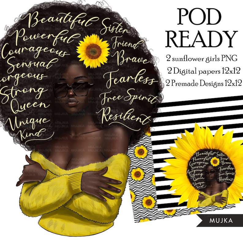 May include: Digital download of two sunflower girl illustrations, two digital papers, and two premade designs. The illustrations feature a black woman with an afro, wearing a yellow sweater and sunglasses. The text "Beautiful Sister, Powerful, Courageous, Sensual, Gorgeous, Strong, Queen, Unique, Kind, Brave, Fearless, Free Spirit, Resilient" surrounds the woman's head. The digital papers and premade designs feature a sunflower pattern.