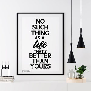 No Such Thing As A Life That's Better Than Yours Hip Hop Inspired Poster || Nostalgic Rap Lyric Art Printed or Framed || Keep Hip Hop Alive