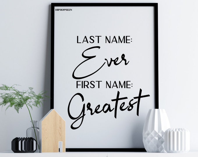 Last Name Ever First Name Greatest Hip Hop Poster, Rap Quote Wall Art, Lyric Wall Art, Rap Decor, Rap Poster, Hip Hop Art, Printed or Framed
