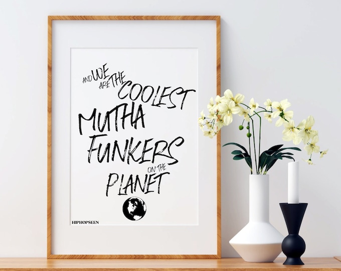 We Are the Coolest Mutha Funkers on the Planet Hip Hop Lyric Poster Printed or Framed, Nostalgic Hip Hop Tribute Design, Rap Wall Decor