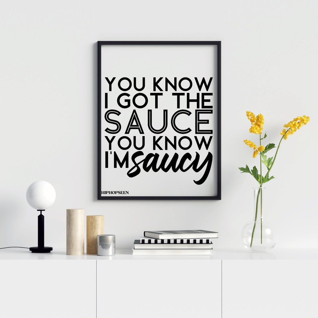 You Know I Got the Sauce Hip Hop Poster, Rap Lyric Design, Rap Lyric ...