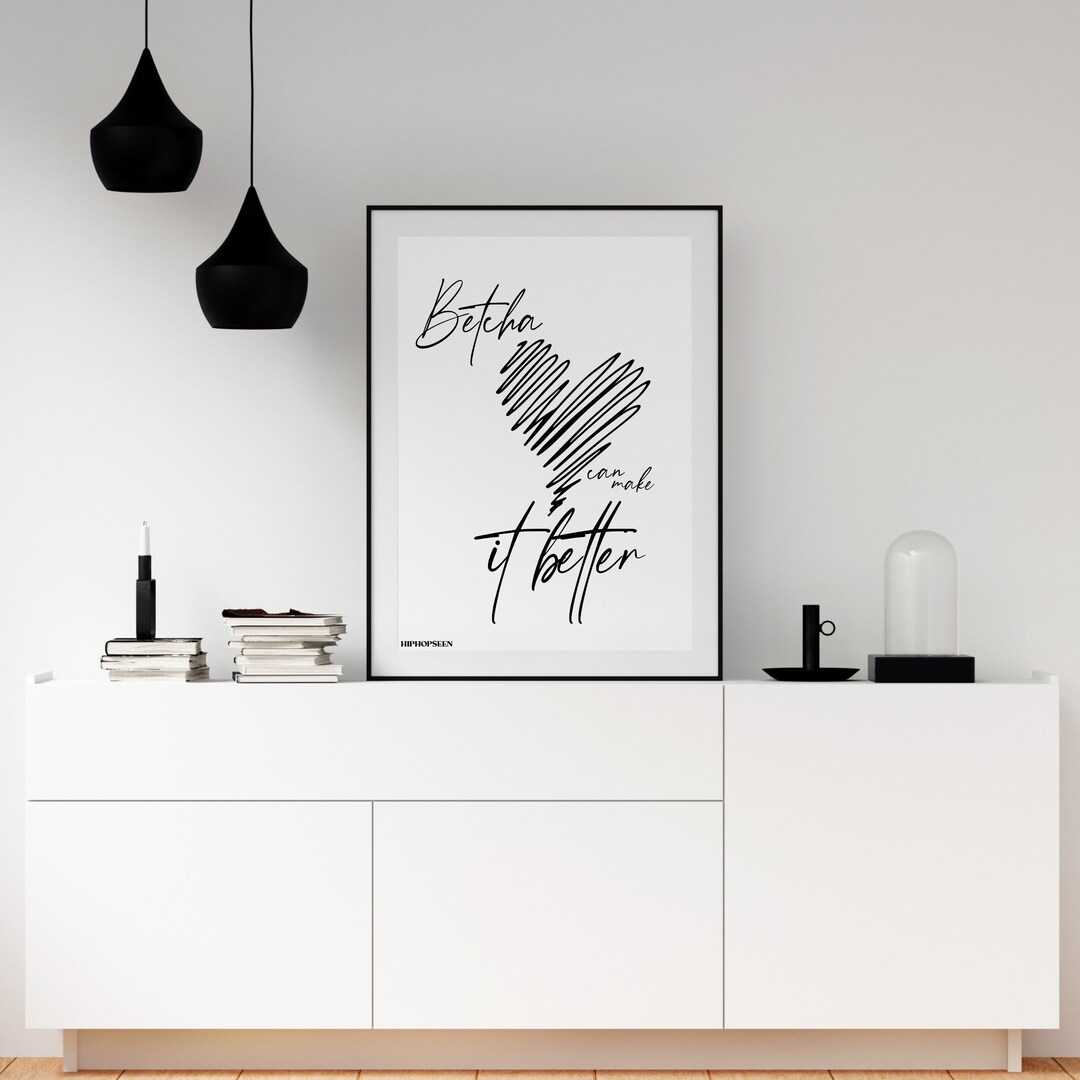 Betcha Love Can Make It Better Hip Hop Poster, Rap Lyric Decor, Hip Hop Art, Rap Poster Design