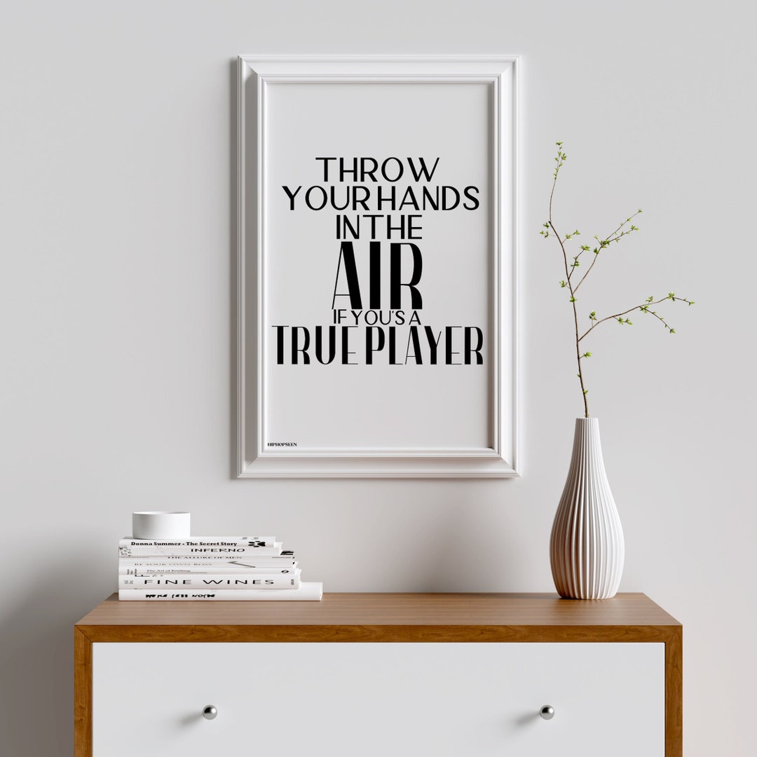 Throw Your Hands in the Air If You's a True Player Hip Hop Poster, Rap