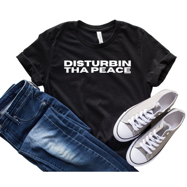 Disturbin Tha Peace || Nostalgic Hip-Hop Lyric Design || Black Short and Long Sleeve Options || Rap Lyric Design || Hip Hop Inspired Art