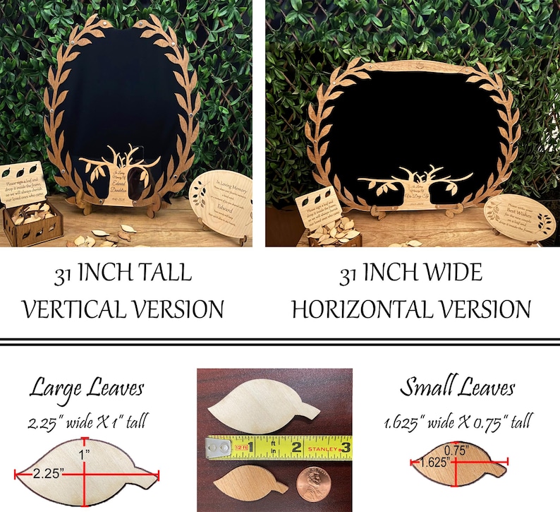 May include: Two wooden tree-shaped guest books with a chalkboard center. The top image shows a vertical version, and the bottom image shows a horizontal version. The guest book is 31 inches tall and 31 inches wide. The image also shows two different sizes of leaves that can be used with the guest book. The larger leaves are 2.25 inches wide and 1 inch tall. The smaller leaves are 1.625 inches wide and 0.75 inches tall.