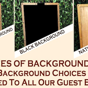 May include: Image showcasing three guest book background options: transparent, black, and natural wood. The text reads "3 Choices of Background Color. These Background Choices Can Be Applied To All Our Guest Books."