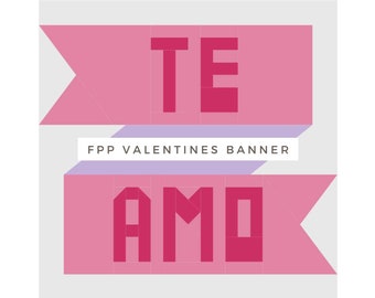 FPP Valentines Banner | 12" block | Te Amo