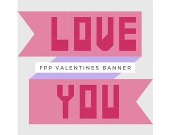 FPP Valentines Banner | 12" block | Love You