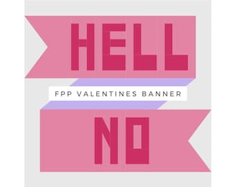 FPP Valentines Banner | 12" block | Hell No