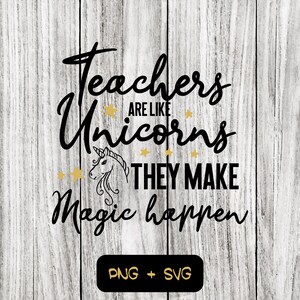Teacher Are Like Unicorns They Make Magic Happen SVG PNG Dateien, Schule, Lehrer, Hilfe - Sofortiger Download