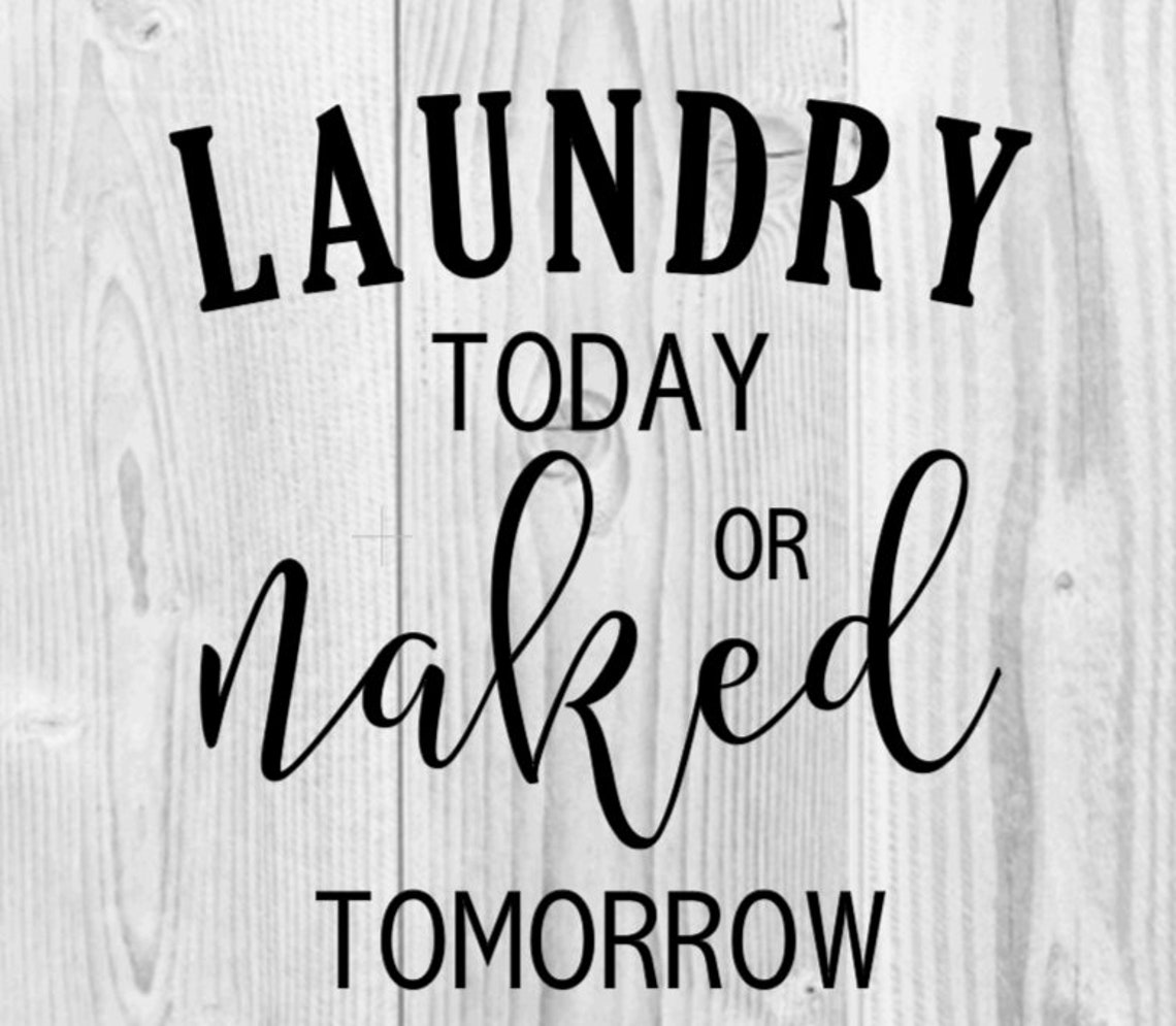 Laundry Today or Naked Tomorrow SVG - Etsy
