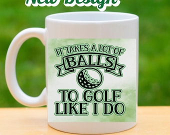 It Takes A Lot Of Balls 15 oz. mug