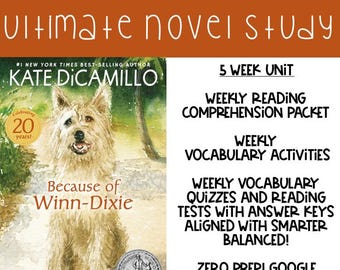 May include: A book cover for "Because of Winn-Dixie" by Kate DiCamillo, featuring a light brown dog. The text includes "Ultimate Novel Study," "5 Week Unit," and details about reading comprehension and vocabulary activities.