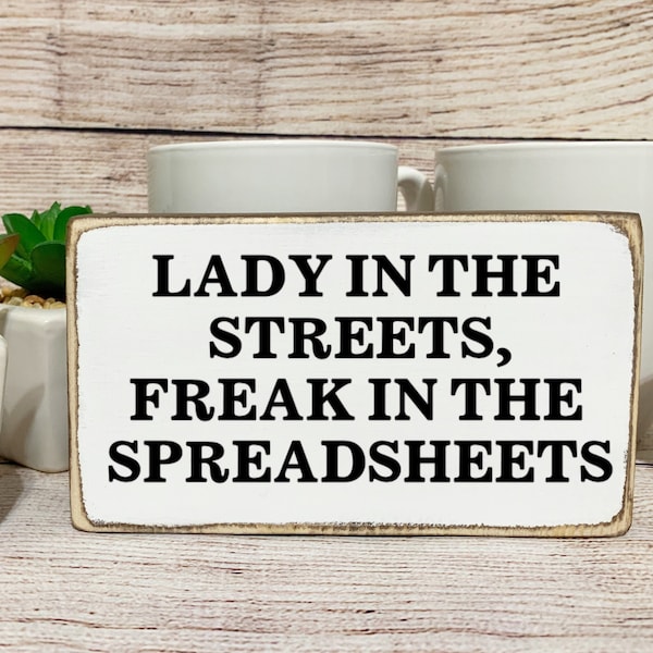 Lady in the Streets Freak in the Spreadsheets, Nerdy Desk Decor, Nerdy Gifts for Her, Funny Office Decor, Spreadsheet Gifts, Boss Gifts