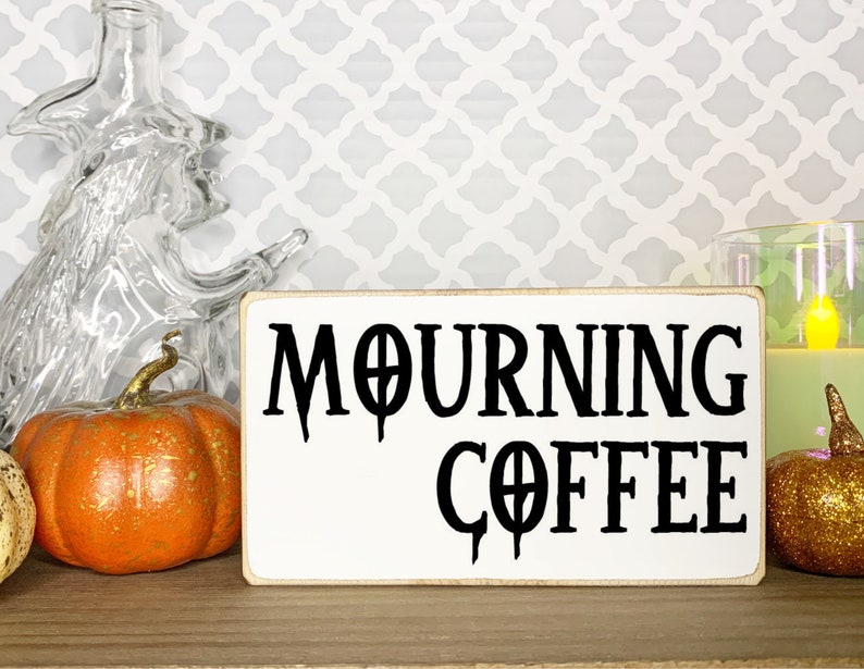 Mourning Coffee Spooky Kitchen Decor Dark Humor Gifts Etsy