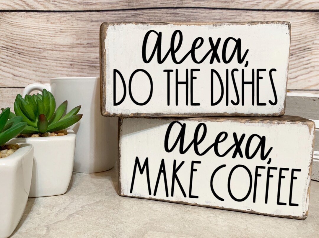 Alexa Make Coffee, Alexa Do the Dishes, Alexa Commands, Shelf Sitter