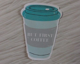 But First Coffee Sticker