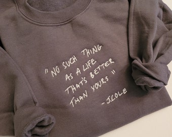 Trendy unisex embroidered sweatshirt, No such thing as a life that's better than yours, Rap birthday gift for friend, Song lyrics gift