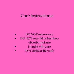 May include: Care instructions for a product: DO NOT microwave. DO NOT soak lid as bamboo absorbs moisture. Handle with care. NOT dishwasher safe.