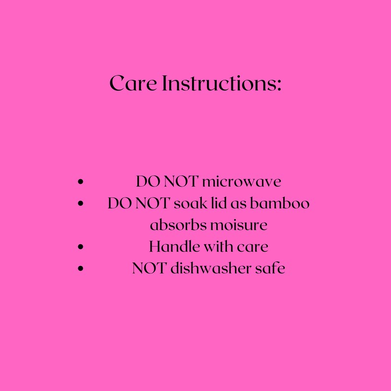 May include: Care instructions for a product: DO NOT microwave. DO NOT soak lid as bamboo absorbs moisture. Handle with care. NOT dishwasher safe.