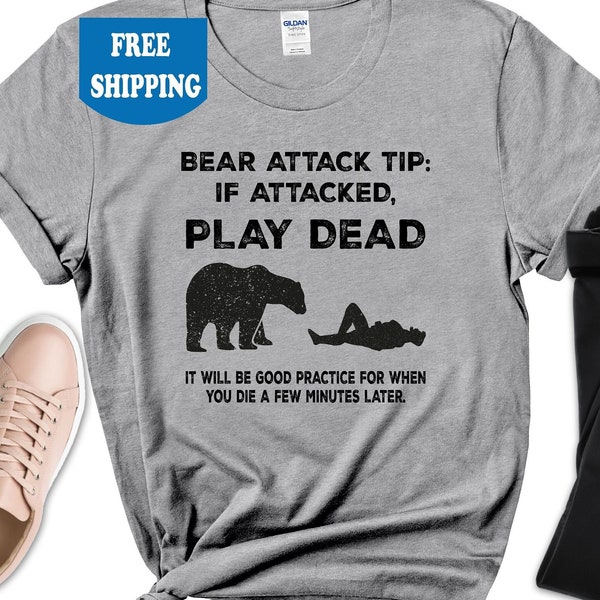 Play Dead Camping Gear Bear Attack Tip Camping Shirt Bear Shirts Funny Camping Shirt Hiking Shirt Sarcastic Nature Lover Shirt Camper Shirt