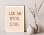 IRISH PRINT - quot Ach ar dtús, caife quot - But first, coffee - Gaeilge text print