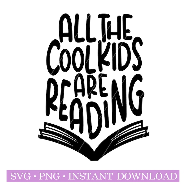 All The Cool Kids Are Reading | Digital file | SVG | PNG | Instant Download | Cut Files