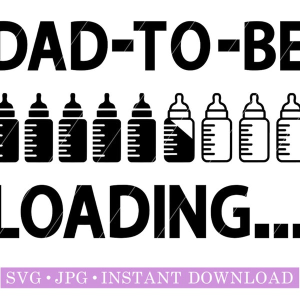 Dad-To-Be Loading... | Digital file | SVG | JPG | Instant Download | Cut Files