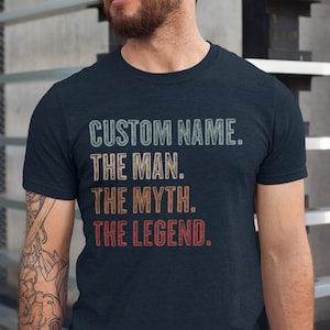 Custom the man the myth the legend shirt, Personalized Fathers Day Shirt, Valentine Gift for Husband, Custom dad Shirt,Gift for Grandpa Papa