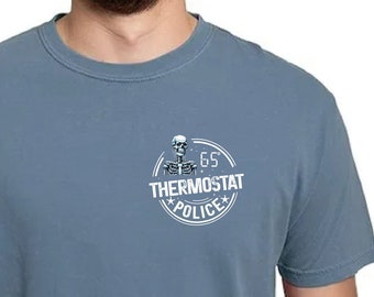 Funny Fathers Day Gift - Skeleton Thermostat Police - Comfort Colors Dad To Be Shirt - Funny Shirt For Dad - Don't Touch The Thermostat