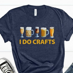 I Do Craft Beer Shirt, Oktoberfest T Shirt, Retro I Do Crafts Shirt, Home Brew T Shirt